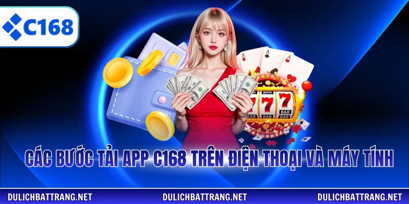 Các bước tải app C168 trên điện thoại và máy tính