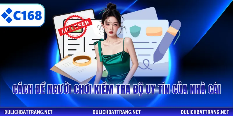 Cách để người chơi kiểm tra độ uy tín của nhà cái