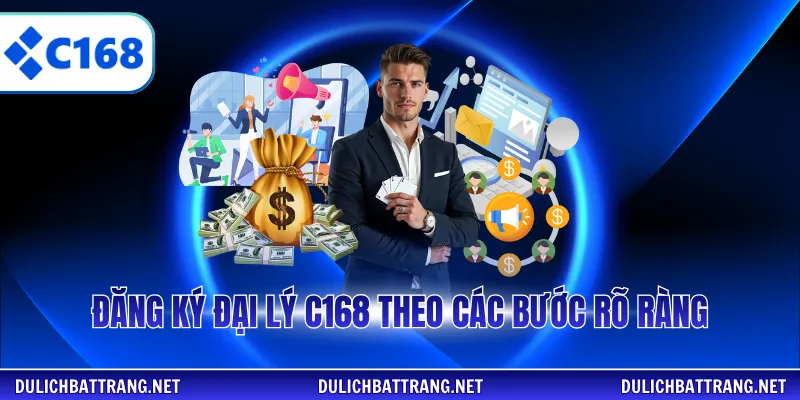 Đăng ký đại lý C168 theo các bước rõ ràng