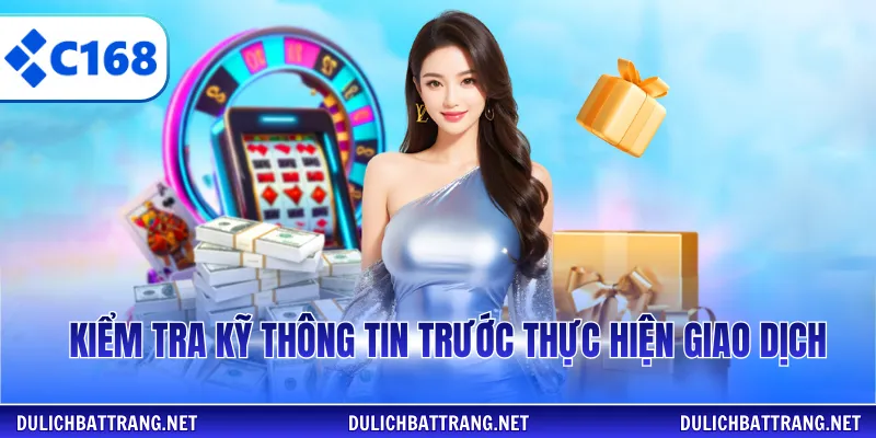 Kiểm tra kỹ thông tin trước thực hiện giao dịch