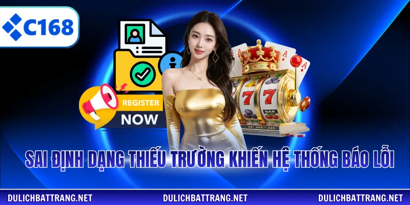 Sai định dạng thiếu trường khiến hệ thống báo lỗi